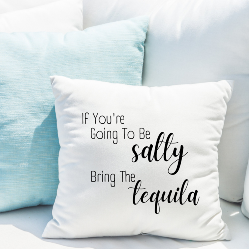 Be Salty Bring the Tequila Sofa Couch Pillow Case | Funny Throw Pillow