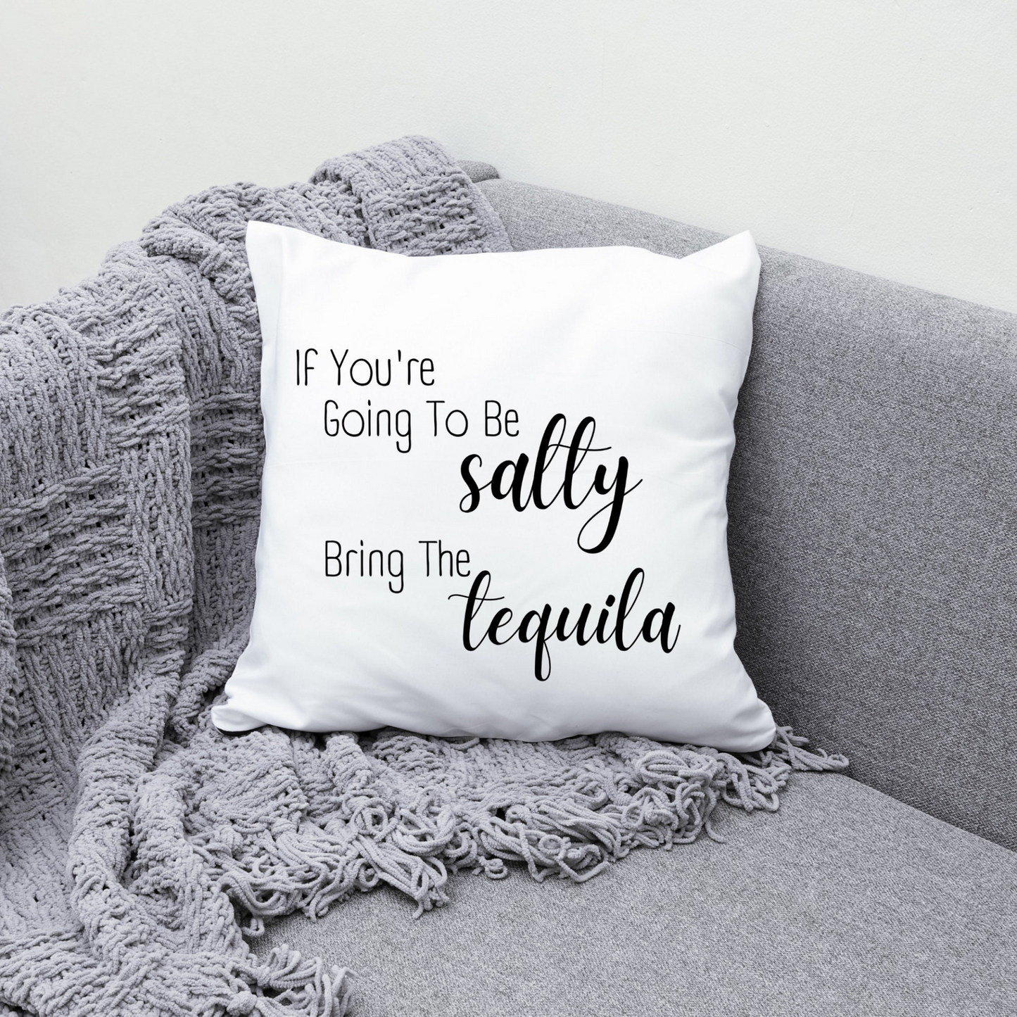 Be Salty Bring the Tequila Sofa Couch Pillow Case | Funny Throw Pillow