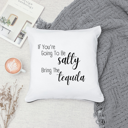 Be Salty Bring the Tequila Sofa Couch Pillow Case | Funny Throw Pillow