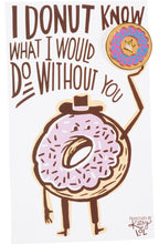 Load image into Gallery viewer, Donut Know What I Would Do Enamel Pin on Gift Card
