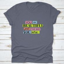 Load image into Gallery viewer, You Are Beautiful Inspiring And Motivational Quote Design T-Shirt
