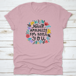 Never Apologize For Being You Inspiring And Motivational Quote Design