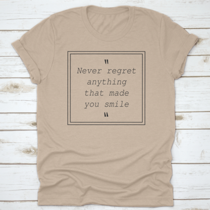 Quote Never Regret Anything That Made You Smile