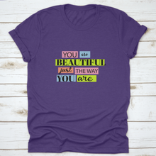 Load image into Gallery viewer, You Are Beautiful Inspiring And Motivational Quote Design T-Shirt
