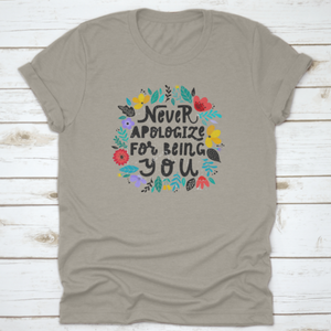 Never Apologize For Being You Inspiring And Motivational Quote Design