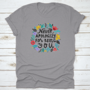 Never Apologize For Being You Inspiring And Motivational Quote Design