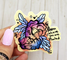 Load image into Gallery viewer, Bloom Where You Are Planted Vinyl Sticker
