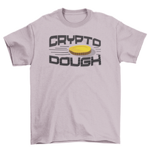 Load image into Gallery viewer, Crypto dough t-shirt design
