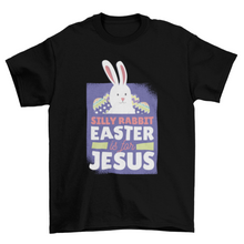 Load image into Gallery viewer, Easter is for Jesus T-Shirt
