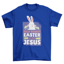 Load image into Gallery viewer, Easter is for Jesus T-Shirt
