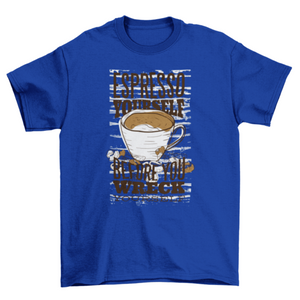 Espresso yourself t-shirt