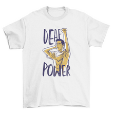 Load image into Gallery viewer, Deaf power t-shirt
