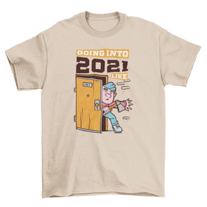 Going into 2021 t-shirt