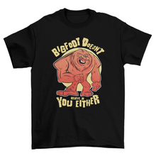 Load image into Gallery viewer, Bigfoot quote funny t-shirt
