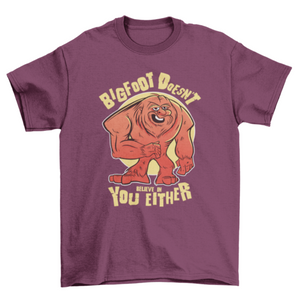 Bigfoot quote funny t-shirt