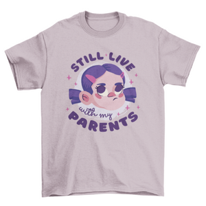 Baby living with parents t-shirt