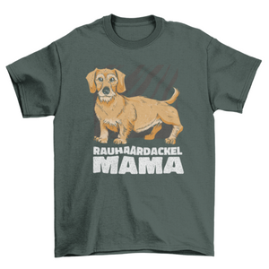 Cool mama dog with german quote Rauhaardackel mama t-shirt