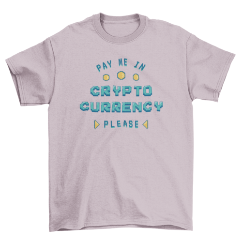 Funny cryptocurrency pixel art quote t-shirt