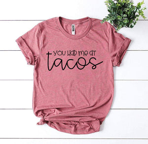 You Had Me At Tacos T-shirt | Apparel