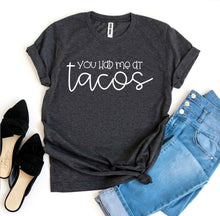 Load image into Gallery viewer, You Had Me At Tacos T-shirt | Apparel
