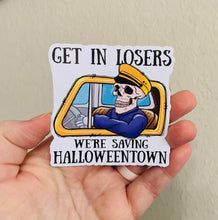 Load image into Gallery viewer, Get In Losers-Halloweentown Sticker/Magnet
