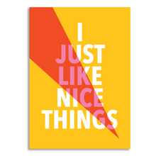 Load image into Gallery viewer, &quot;I Just Like Nice Things&quot; | Wall Decor
