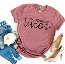 Load image into Gallery viewer, You Had Me At Tacos T-shirt | Apparel
