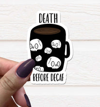 Load image into Gallery viewer, Death Before Decaf Vinyl Sticker
