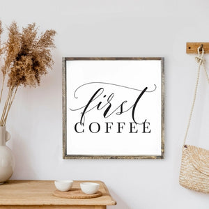 First Coffee Wood Sign