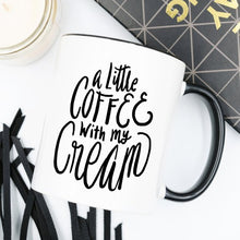 Load image into Gallery viewer, A Little Coffee With My Cream Coffee Mugs, Coffee
