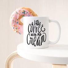 Load image into Gallery viewer, A Little Coffee With My Cream Coffee Mugs, Coffee
